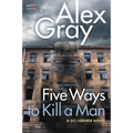 Five Ways to Kill a Man: A DCI Lorimer Novel