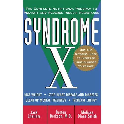 Syndrome X: The Complete Nutritional Program to Prevent and Reverse Insulin Resistance