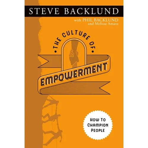 The Culture of Empowerment: How to Champion People