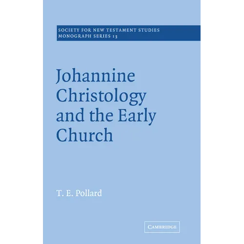 Johannine Christology and the Early Church