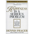 Happiness Is a Serious Problem: A Human Nature Repair Manual
