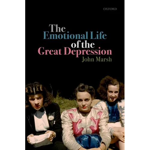 The Emotional Life of the Great Depression