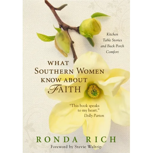 The What Southern Women Know about Faith Softcover