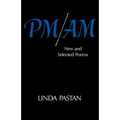 PM/Am: New and Selected Poems