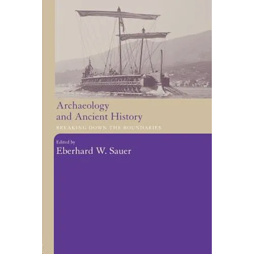 Archaeology and Ancient History: Breaking Down the Boundaries