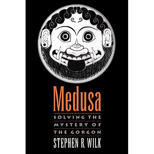 Medusa: Solving the Mystery of the Gorgon