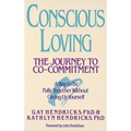 Conscious Loving: The Journey to Co-Committment