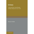 Liviana: A Second Year Reader and Writer Based on Livy I and II