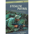 Stealth Patrol: The Making of a Vietnam Ranger