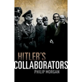 Hitler's Collaborators: Choosing Between Bad and Worse in Nazi-Occupied Western Europe