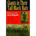 Giants in Their Tall Black Hats: Essays on the Iron Brigade