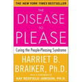 The Disease to Please: Curing the People-Pleasing Syndrome