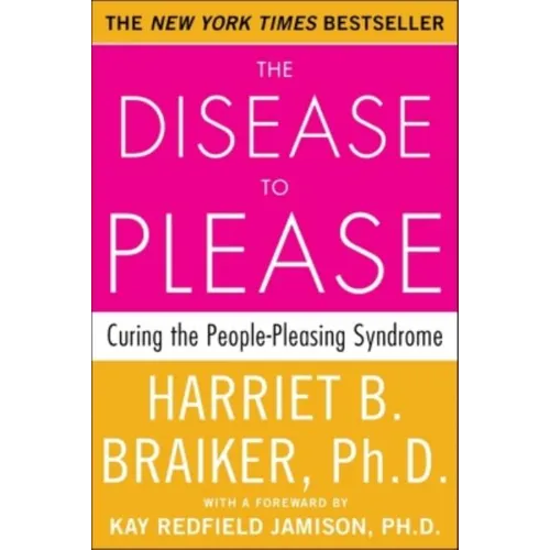 The Disease to Please: Curing the People-Pleasing Syndrome
