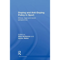 Doping and Anti-Doping Policy in Sport: Ethical, Legal and Social Perspectives