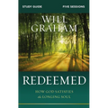 Redeemed Bible Study Guide: How God Satisfies the Longing Soul