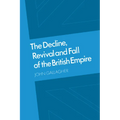 The Decline, Revival and Fall of the British Empire: The Ford Lectures and Other Essays