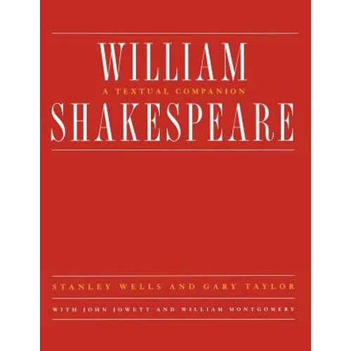 William Shakespeare: A Textual Companion