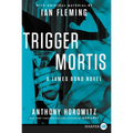 Trigger Mortis: With Original Material by Ian Fleming