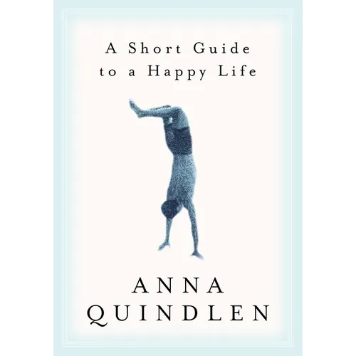 A Short Guide to a Happy Life