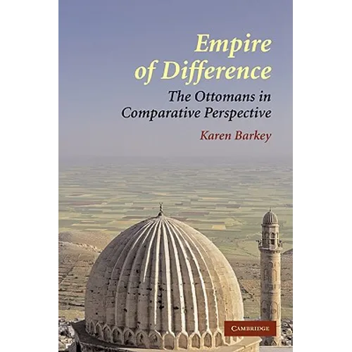 Empire of Difference: The Ottomans in Comparative Perspective
