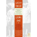 Lucky Child: A Daughter of Cambodia Reunites with the Sister She Left Behind