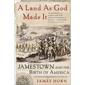 A Land as God Made It: Jamestown and the Birth of America