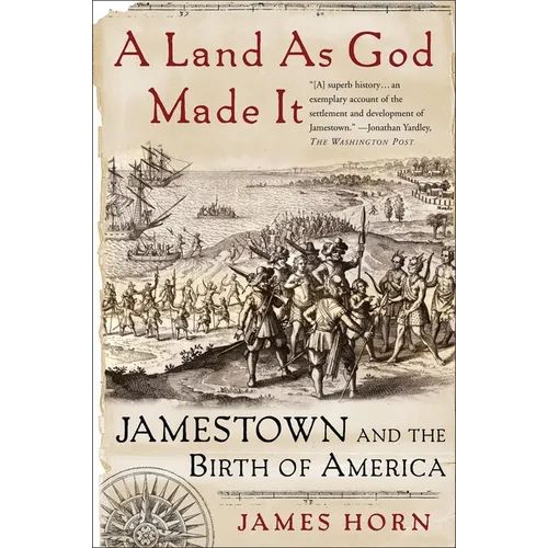A Land as God Made It: Jamestown and the Birth of America