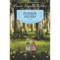 Pioneer Sisters: Reillustrated Edition