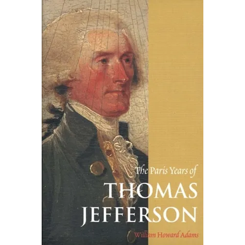 The Paris Years of Thomas Jefferson