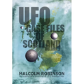 UFO Case Files Of Scotland Volume 2: (The Sightings, 1970s - 1990's)