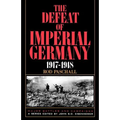 The Defeat of Imperial Germany, 1917-1918