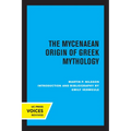 The Mycenaean Origin of Greek Mythology