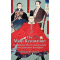 The Meiji Restoration: Monarchism, Mass Communication and Conservative Revolution