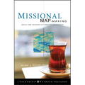 Missional Map-Making: Skills for Leading in Times of Transition