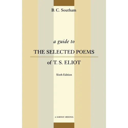 A Guide to the Selected Poems of T.S. Eliot: Sixth Edition