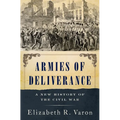 Armies of Deliverance: A New History of the Civil War