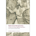 Myths from Mesopotamia: Creation, the Flood, Gilgamesh, and Others