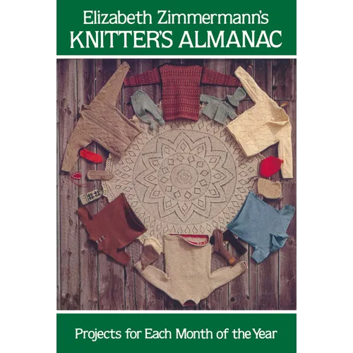 Elizabeth Zimmermann's Knitter's Almanac: Projects for Each Month of the Year
