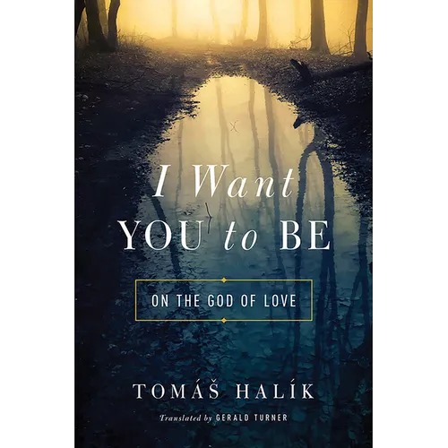 I Want You to Be: On the God of Love