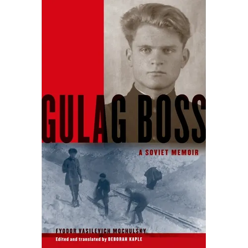 Gulag Boss: A Soviet Memoir