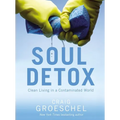 Soul Detox: Clean Living in a Contaminated World