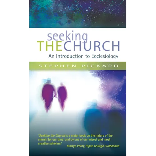Seeking the Church: An Introduction to Ecclesiology