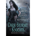Dark and Stormy Knights: A Paranormal Fantasy Anthology