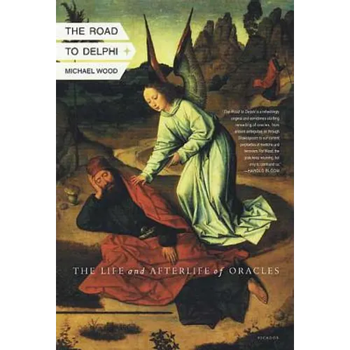 The Road to Delphi: The Life and Afterlife of Oracles