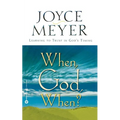 When, God, When?: Learning to Trust in God's Timing