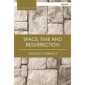 Space, Time and Resurrection