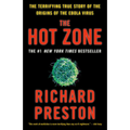 The Hot Zone: The Terrifying True Story of the Origins of the Ebola Virus