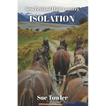 Isolation: A New Zealand Historical fiction novel; based on fact