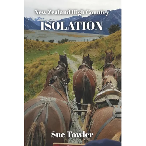 Isolation: A New Zealand Historical fiction novel; based on fact