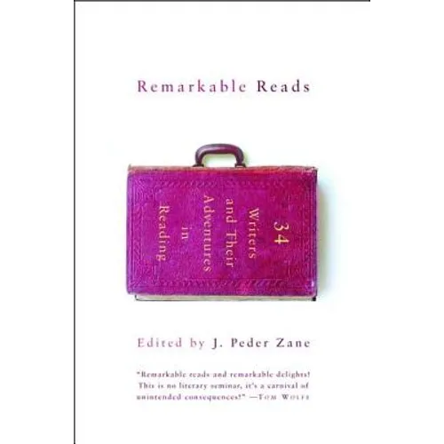 Remarkable Reads: 34 Writers and Their Adventures in Reading